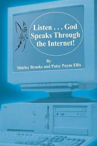 Cover image for Listen... God Speaks Through the Internet!