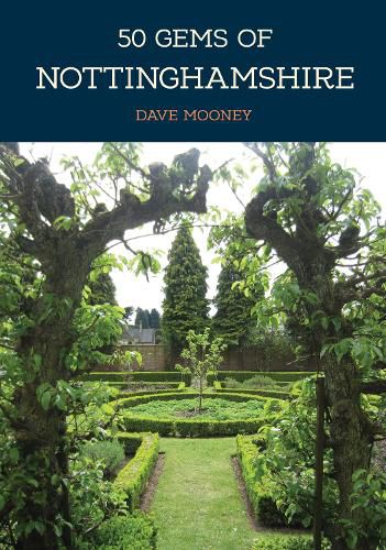 Cover image for 50 Gems of Nottinghamshire: The History & Heritage of the Most Iconic Places