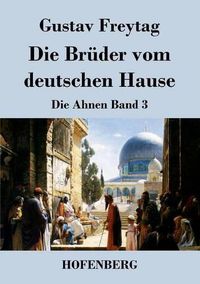 Cover image for Die Bruder vom deutschen Hause: Die Ahnen Band 3