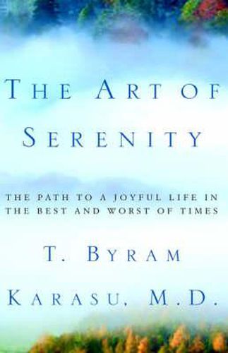 Cover image for The Art of Serenity: The Path to a Joyful Life in the Best and Worst of Times