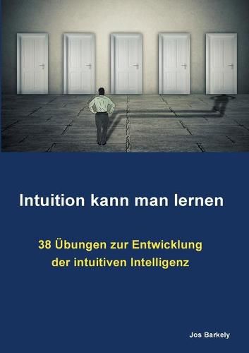 Cover image for Intuition kann man lernen: 38 UEbungen zur Entwicklung der intuitiven Intelligenz