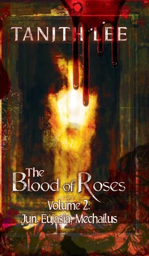 The Blood of Roses Volume 2: Jun, Eujasia, Mechailus