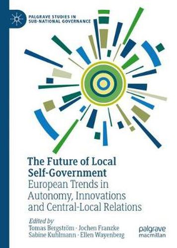 Cover image for The Future of Local Self-Government: European Trends in Autonomy, Innovations and Central-Local Relations