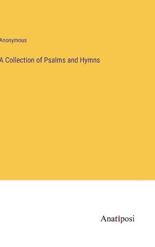 Cover image for A Collection of Psalms and Hymns