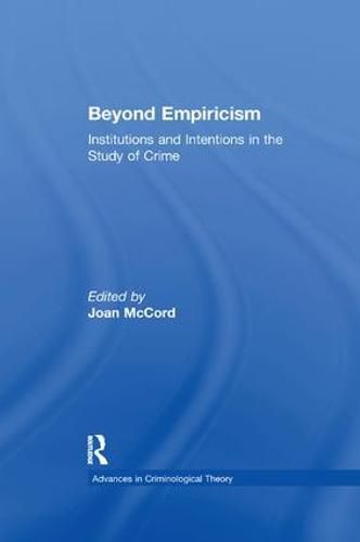 Cover image for Beyond Empiricism: Institutions and Intentions in the Study of Crime