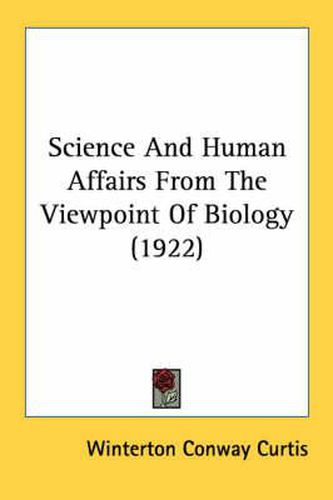 Cover image for Science and Human Affairs from the Viewpoint of Biology (1922)