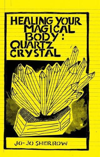 Cover image for Healing Your Magical Body: Quartz Crystal