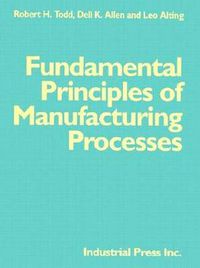 Cover image for Fundamental Principles of Manufacturing Processes