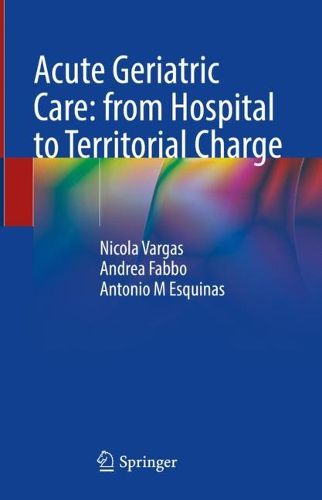 Cover image for Acute Geriatric Care: from Hospital to Territorial Charge