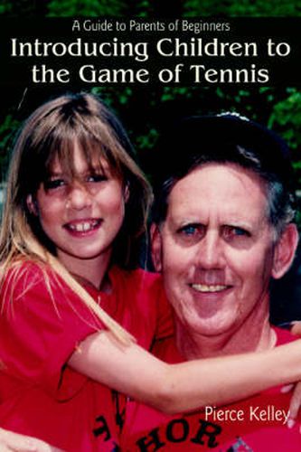 Cover image for Introducing Children to the Game of Tennis: A Guide to Parents of Beginners