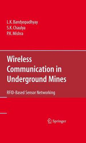 Wireless Communication in Underground Mines: RFID-based Sensor Networking