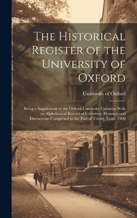 Cover image for The Historical Register of the University of Oxford