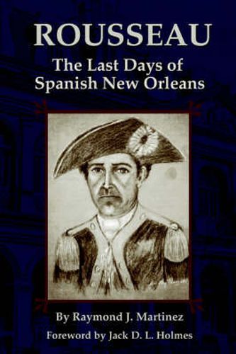 Cover image for Rousseau: The Last Days of Spanish New Orleans