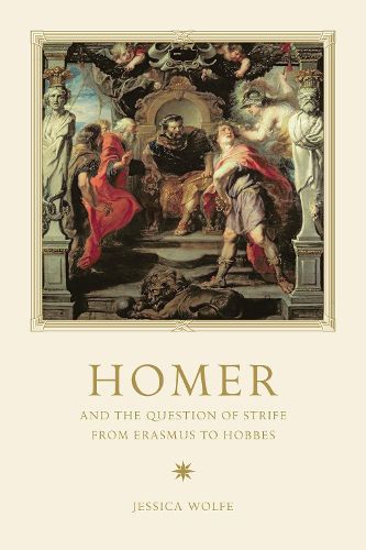 Cover image for Homer and the Question of Strife from Erasmus to Hobbes