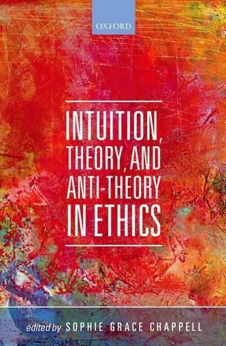 Cover image for Intuition, Theory, and Anti-Theory in Ethics