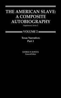 Cover image for The American Slave: Texas Narratives Part 1, Supp. Ser. 2. Vol. 2