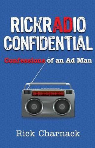 Cover image for RickRadio Confidential: Confessions of an Ad Man