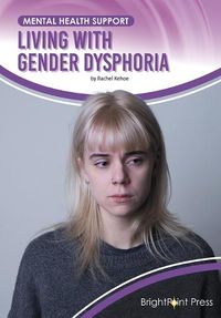 Cover image for Living with Gender Dysphoria