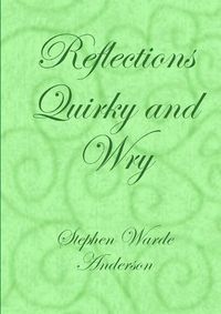 Cover image for Reflections Quirky and Wry