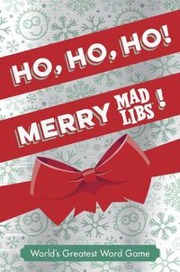 Cover image for Ho, Ho, Ho! Merry Mad Libs!: Stocking Stuffer Mad Libs