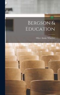 Cover image for Bergson & Education