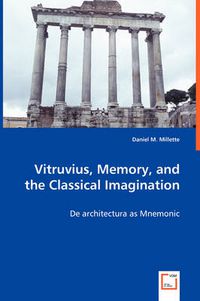 Cover image for Vitruvius, Memory, and the Classical Imagination