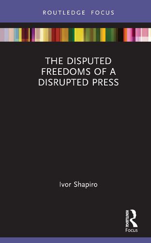 Cover image for The Disputed Freedoms of a Disrupted Press