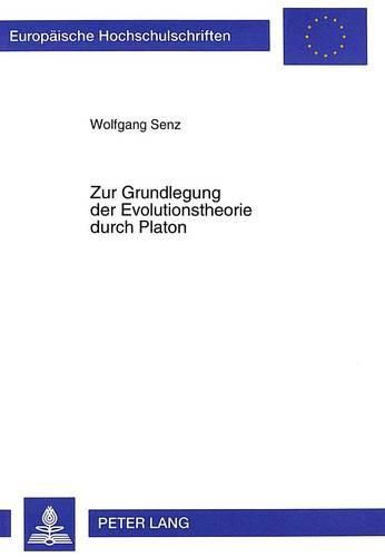 Zur Grundlegung Der Evolutionstheorie Durch Platon