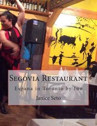 Cover image for Segovia Restaurant: Espana in Toronto by Ino