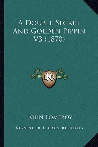 Cover image for A Double Secret and Golden Pippin V3 (1870)