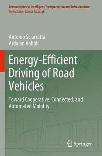 Cover image for Energy-Efficient Driving of Road Vehicles: Toward Cooperative, Connected, and Automated Mobility