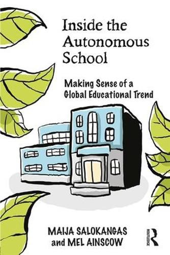 Cover image for Inside the Autonomous School: Making Sense of a Global Educational Trend