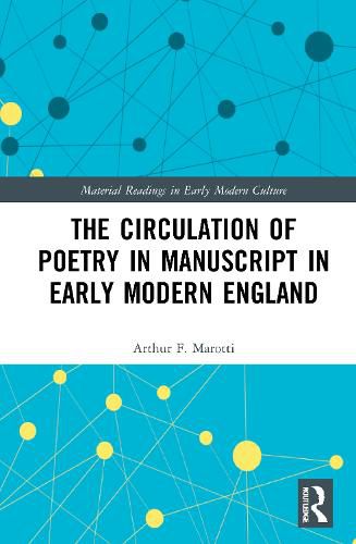 The Circulation of Poetry in Manuscript in Early Modern England