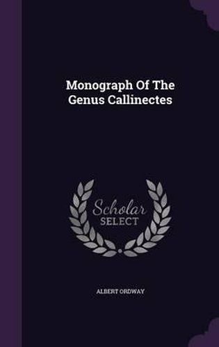 Cover image for Monograph of the Genus Callinectes