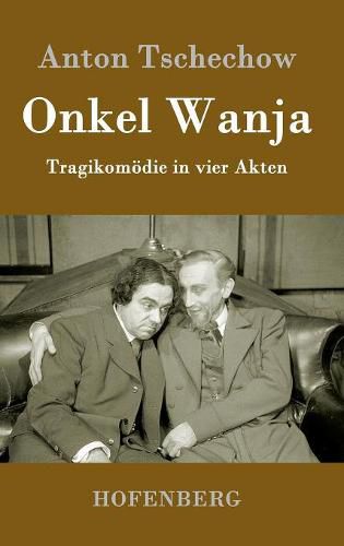 Cover image for Onkel Wanja: Tragikomoedie in vier Akten