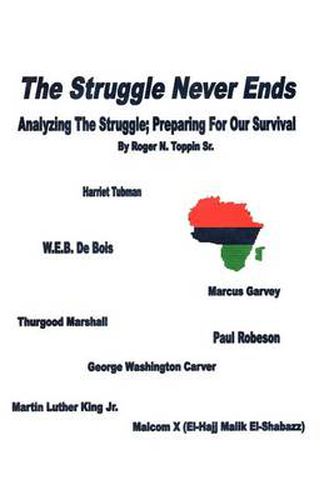 Cover image for The Struggle Never Ends: Analyzing The Struggle; Preparing For Our Survival