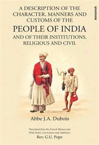 Cover image for A Description of the Character, Manners and Customs of the People of India and of their Institutions, Religious and Civil