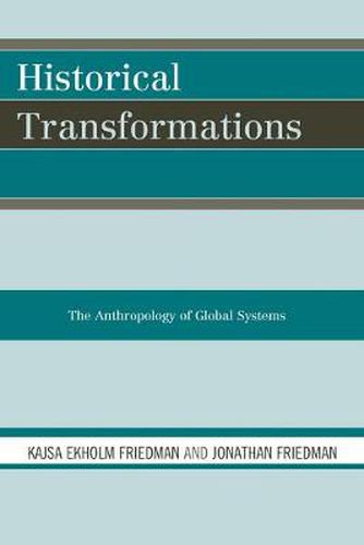 Cover image for Historical Transformations: The Anthropology of Global Systems