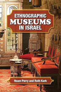 Cover image for Ethnographic Museums in Israel