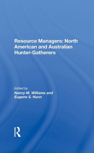 Resource Managers: North American and Australian Hunter-Gatherers