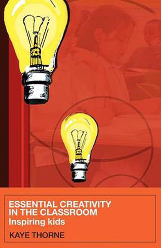 Cover image for Essential Creativity in the Classroom: Inspiring Kids