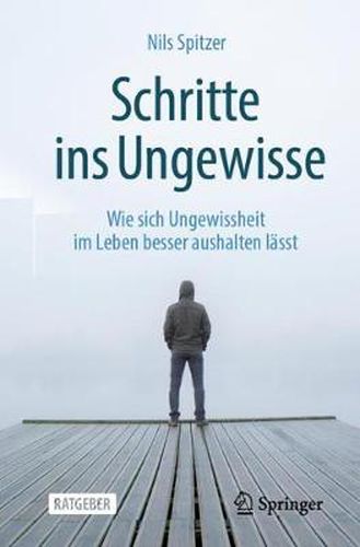 Cover image for Schritte Ins Ungewisse: Wie Sich Ungewissheit Im Leben Besser Aushalten Lasst