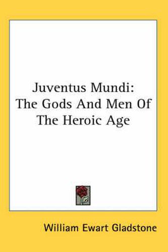 Cover image for Juventus Mundi: The Gods And Men Of The Heroic Age