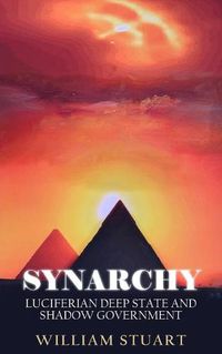 Cover image for Synarchy: Luciferian deep state and shadow government