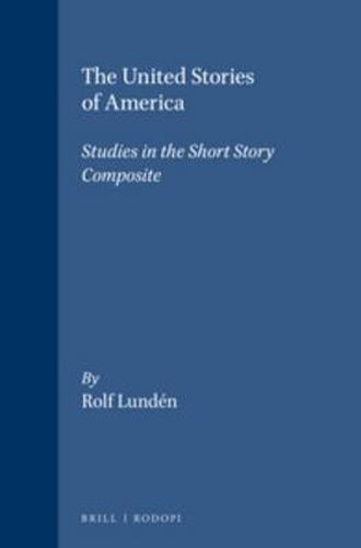 Cover image for The United Stories of America: Studies in the Short Story Composite