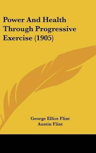 Power and Health Through Progressive Exercise (1905)