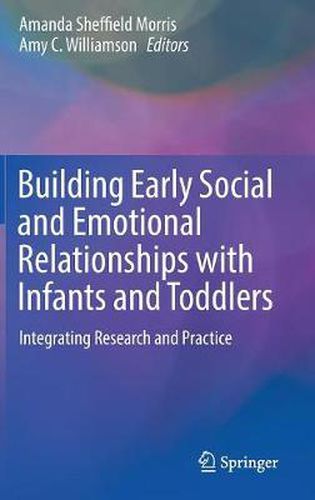 Cover image for Building Early Social and Emotional Relationships with Infants and Toddlers: Integrating Research and Practice