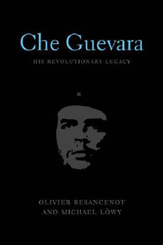 Cover image for Che Guevara: His Revolutionary Legacy