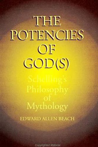 Cover image for The Potencies of God(s): Schelling's Philosophy of Mythology