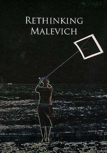 Cover image for Rethinking Malevich: Proceedings of a Conference in Celebration of the 125th Anniversary of Kazimir Malevich's Birth